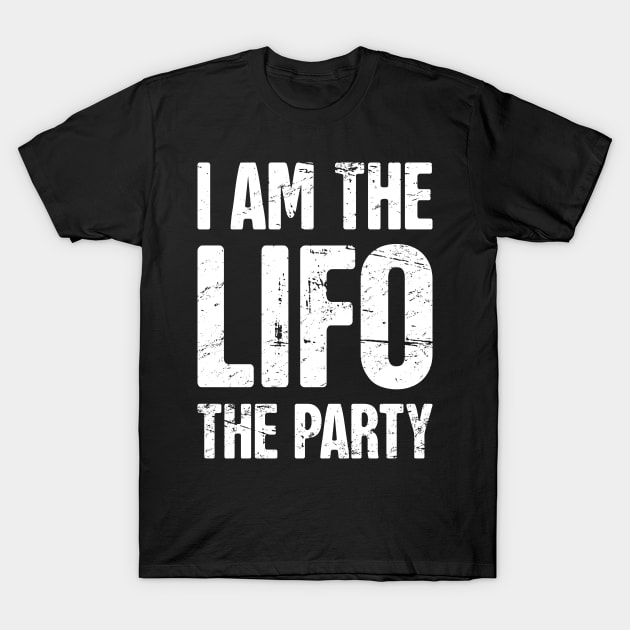 LIFO The Party | Funny Accounting T-Shirt by MeatMan